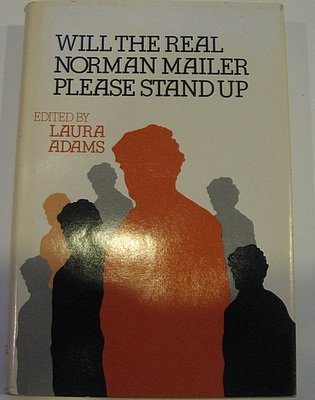 Will the Real Norman Mailer Please Stand Up (9780804690669) by Adams, Laura