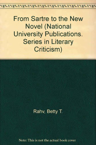 From Sartre to the New Novel (National University Publications. Series in Literary Criticism)