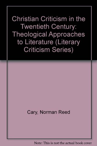 Stock image for Christian Criticism in the Twentieth Century: Theological Approaches to Literature (Literary Criticism Series) for sale by Redux Books