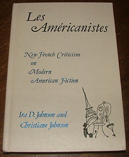 Stock image for Les Americanistes: New French Criticism on Modern American Fiction (National university publications) for sale by Priceless Books