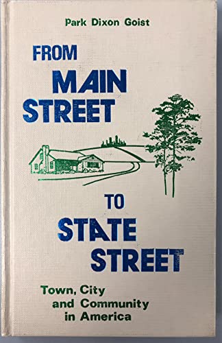 Stock image for From Main Street to State Street: Town, City, and Community in America for sale by de Wit Books