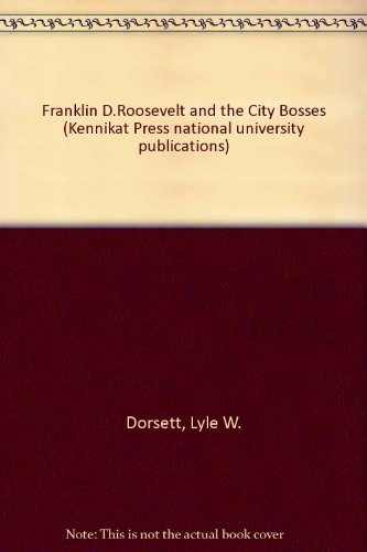 Beispielbild fr Franklin D. Roosevelt and the City Bosses zum Verkauf von Better World Books