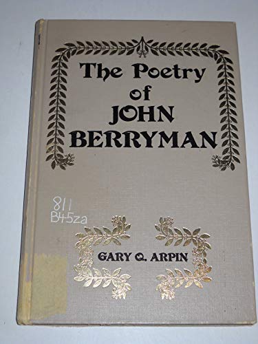 The Poetry of John Berryman (9780804692052) by Arpin, Gary Q.