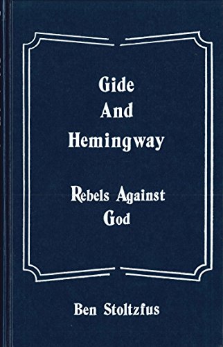 Beispielbild fr Gide And Hemingway : Rebels Against God zum Verkauf von Ridge Road Sight And Sound