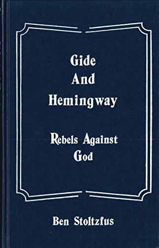Imagen de archivo de Gide And Hemingway : Rebels Against God a la venta por Ridge Road Sight And Sound
