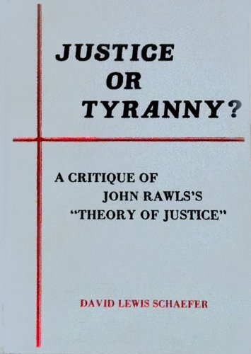 Beispielbild fr Justice or Tyranny? : A Critique of John Rawls's "Theory of Justice" zum Verkauf von Better World Books