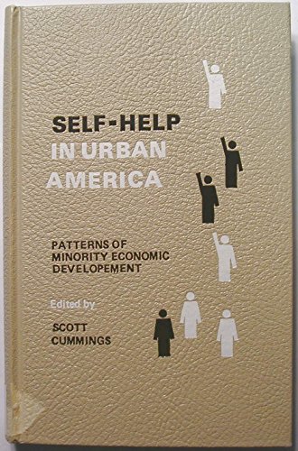 Self-Help in Urban America: Patterns of Minority Economic Development (National university publications : Interdisciplinary urban series) - Editor-Scott Cummings