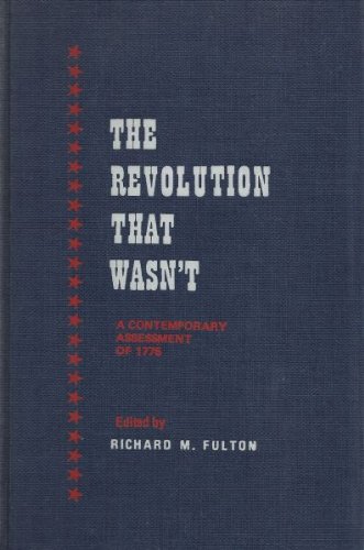 Stock image for The Revolution That Wasn't A Contemporary Assessment of 1776 for sale by Liberty Book Shop