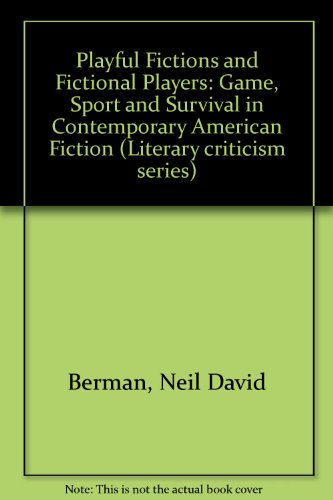Beispielbild fr Playful Fictions and Fictional Players : Game, Sport and Survival in Contemporary American Fiction zum Verkauf von Better World Books