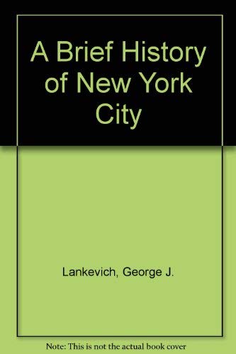 Beispielbild fr A Brief History of New York City zum Verkauf von The Way We Were Bookshop