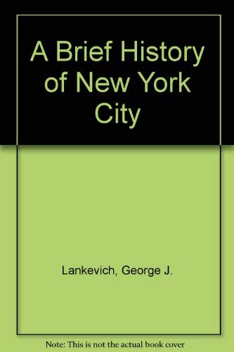 Imagen de archivo de A Brief History of New York City a la venta por The Way We Were Bookshop