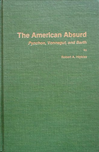 Imagen de archivo de American Absurd: Pynchon, Vonnegut, and Barth (Series in Modern and Contemporary Literature) a la venta por HPB-Red