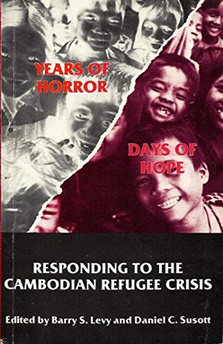 Stock image for Years of Horror, Days of Hope: Responding to the Cambodian Refugee Crisis for sale by Wonder Book