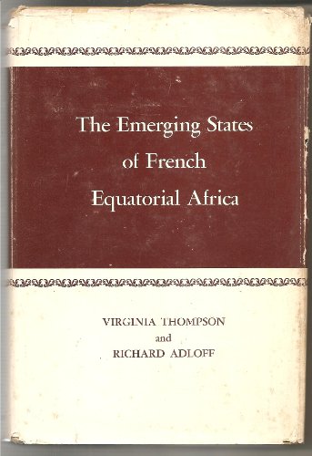 9780804700511: The Emerging States of French Equatorial Africa