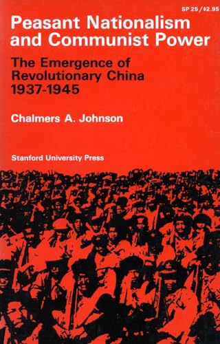 Stock image for Peasant Nationalism and Communist Power: The Emergence of Revolutionary China, 1937-1945 for sale by Open Books