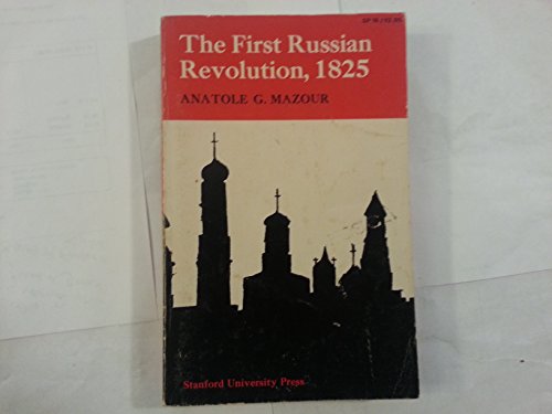 9780804700825: First Russian Revolution, 1825 the Decembrist Move