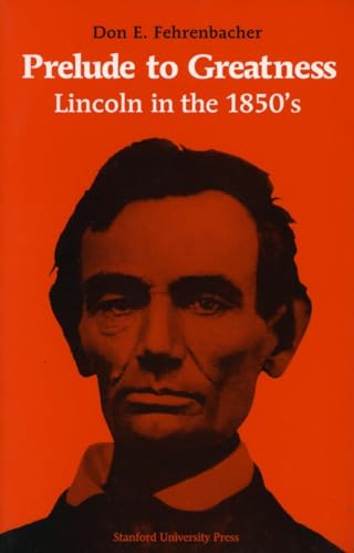 Stock image for Prelude to Greatness: Lincoln in the 1850's for sale by Wonder Book