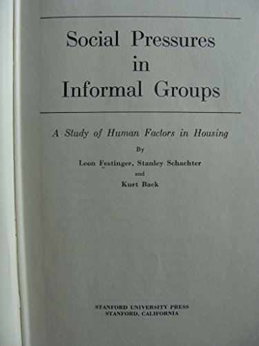 Stock image for Social Pressures in Informal Groups : A Study of Human Factors in Housing for sale by Better World Books