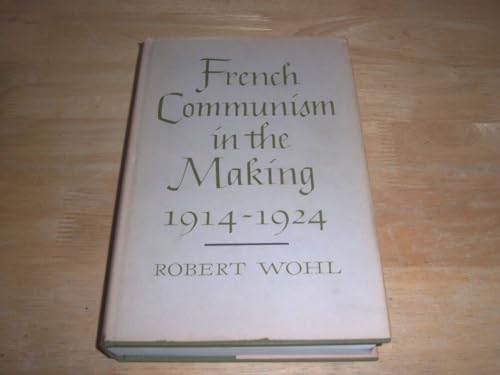 Beispielbild fr French Communism in the Making, 1914-1924 zum Verkauf von Better World Books: West