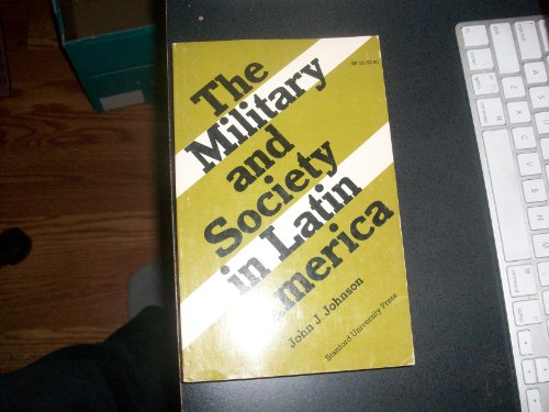 9780804701990: Military and Society in Latin America