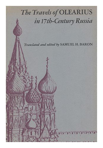 Beispielbild fr The Travels of Olearius in Seventeenth-Century Russia zum Verkauf von Better World Books