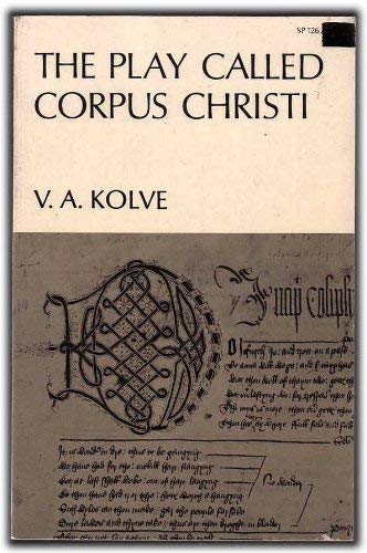 The Play Called Corpus Christi (9780804702782) by Kolve, V A