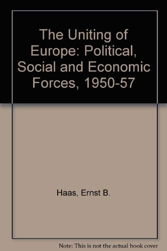 9780804705158: Uniting of Europe: Political, Social, and Economic Forces