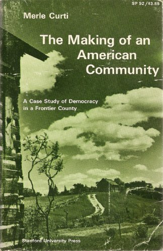 Beispielbild fr Making of an American Community: Case Study of Democracy in a Frontier Country zum Verkauf von Better World Books