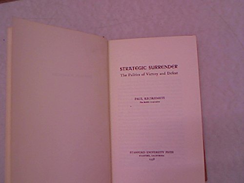 Imagen de archivo de Strategic Surrender : The Politics of Victory and Defeat a la venta por Better World Books