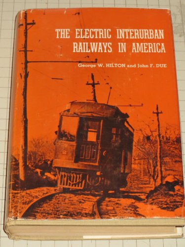 Stock image for The Electric Interurban Railways in America for sale by Zubal-Books, Since 1961