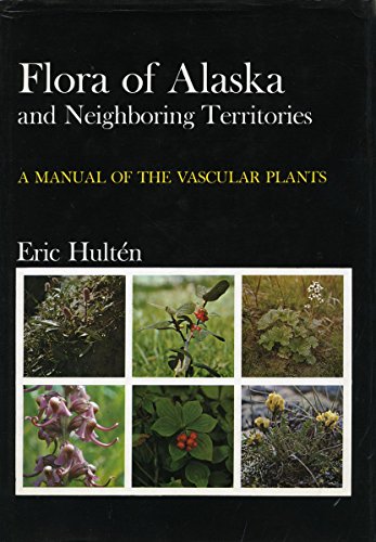 Imagen de archivo de Flora of Alaska and Neighboring Territories: A Manual of the Vascular Plants a la venta por Midtown Scholar Bookstore