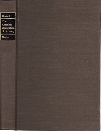 Beispielbild fr The American Occupation of Germany : Politics and the Military, 1945-1949 zum Verkauf von Better World Books
