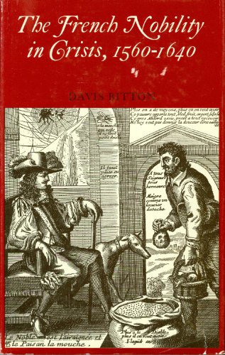 Beispielbild fr French Nobility in Crisis 1560-1640 zum Verkauf von Michener & Rutledge Booksellers, Inc.