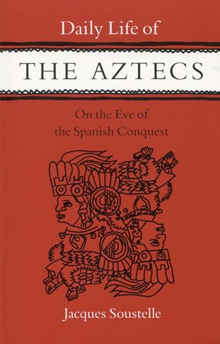 Imagen de archivo de Daily Life of the Aztecs on the Eve of the Spanish Conquest a la venta por Jenson Books Inc