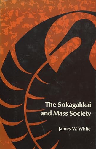 Beispielbild fr The Sokagakkai and Mass Society (Stanford Studies in Comparative Politics ; 4) zum Verkauf von Katsumi-san Co.