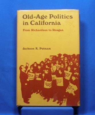 old-Age Politics in California, from Richardson to Reagan