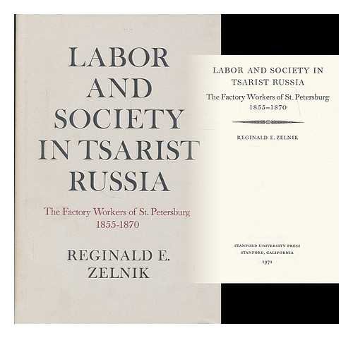 Stock image for Labor and Society in Tsarist Russia: The Factory Workers of St. Petersburg, 1855-1870 for sale by HPB-Red