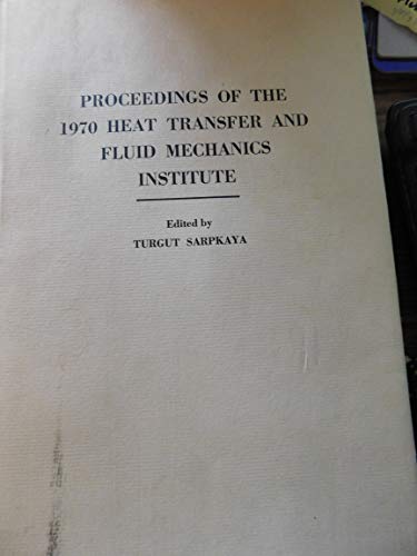 Stock image for Proceedings of the 1970 Heat Transfer and Fluid Mechanics Institute for sale by The Warm Springs Book Company