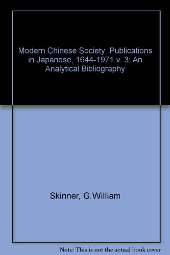 Stock image for Modern Chinese Society. An Analytical Bibliography. 3. Publications in Japanese, 1644-1971 for sale by Valley Books