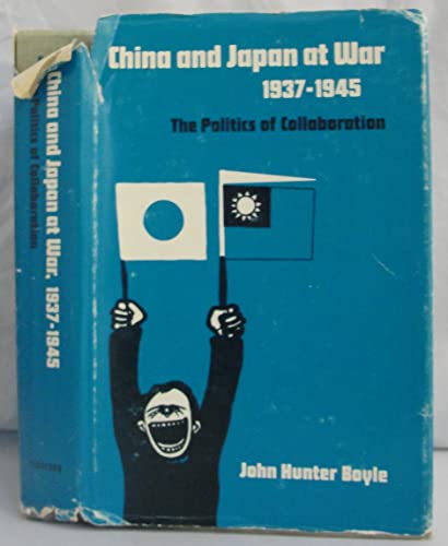 Imagen de archivo de China and Japan at War, 1937-1945: The Politics of Collaboration a la venta por ThriftBooks-Atlanta