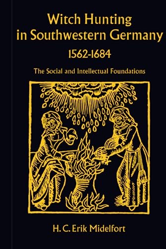 Beispielbild fr Witch Hunting in Southwestern Germany, 1562-1684 : The Social and Intellectual Foundations zum Verkauf von Better World Books