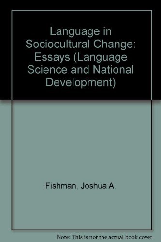 Beispielbild fr Language in Sociocultural Change : Essays by Joshua A. Fishman zum Verkauf von Better World Books
