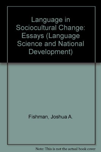 Imagen de archivo de Language in Sociocultural Change Essays by Joshua S. Fishman (Language Science & National Development Series) a la venta por Harry Alter