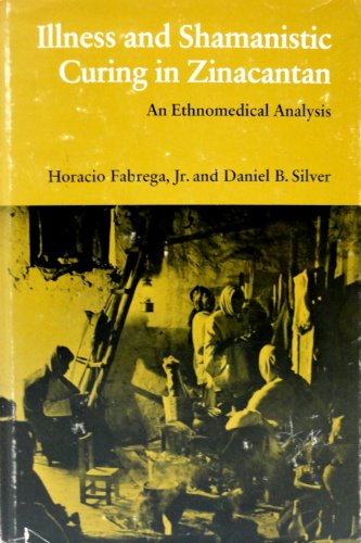 Stock image for ILLNESS AND SHAMANISTIC CURING IN ZINACANTAN: AN ETHNOMEDICAL ANALYSIS for sale by David H. Gerber Books (gerberbooks)