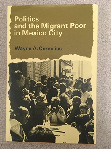Stock image for Politics and the Migrant Poor in Mexico City for sale by Better World Books