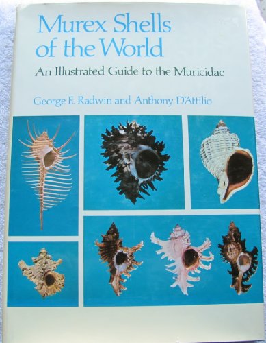 Murex Shells of the world. An Illustrated Guide to the Muricidae. With color photographs by David K. Mulliner. - Radwin, George E. / Attilio, Anthony / Mulliner, David K.