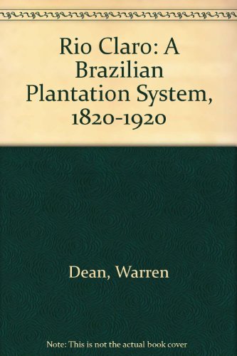 Stock image for Rio Claro : A Brazilian Plantation System, 1820-1920 for sale by Better World Books