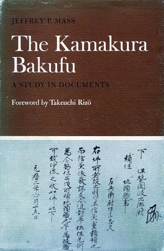 9780804709071: The Kamakura Bakufu: A Study in Documents