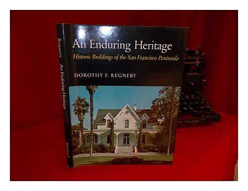 Stock image for AN ENDURING HERITAGE: Historic Buildings of the San Francisco Peninsula for sale by Archer's Used and Rare Books, Inc.