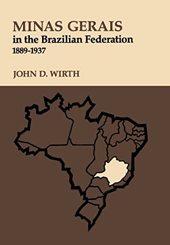 9780804709323: Minas Gerais in the Brazilian Federation, 1889-1937